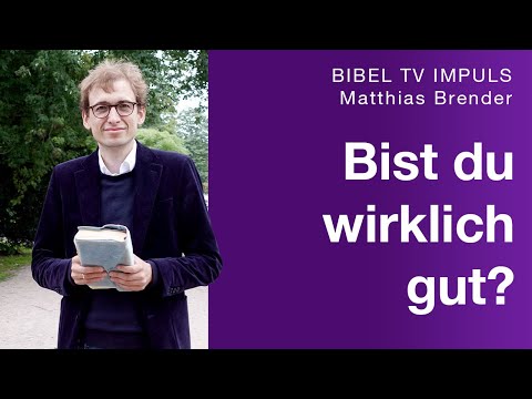 Was einen Menschen gut macht | Impuls zu Hebräer 10,24