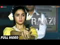 Raazi Title Track Arijit Singh Alia Bhatt Shankar Ehsaan Loy Gulzar
