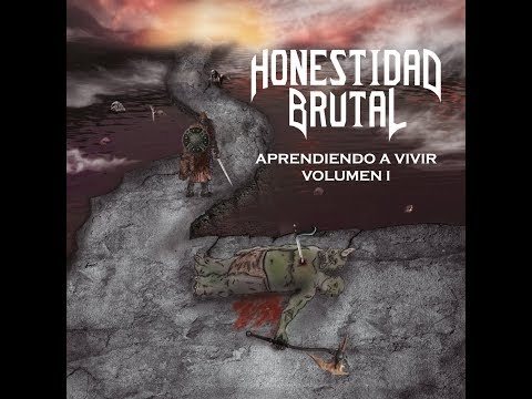 HONESTIDAD BRUTAL - Aprendiendo a Vivir Vol. 1 (Full Álbum)