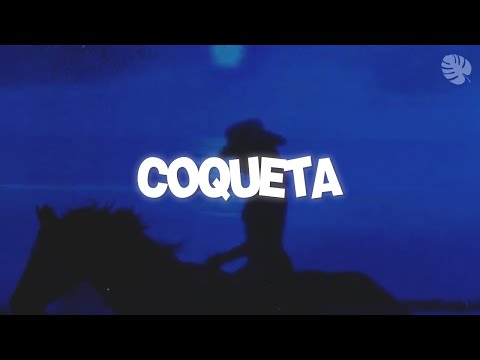 Fuerza Regida & Grupo Frontera - COQUETA (Letra)