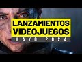 LOS VIDEOJUEGOS QUE SALEN EN MAYO DE 2024