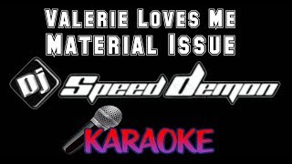 SpeedDemon Karaoke - Material Issue - Valerie Loves Me (Dj SpeedDemon Karaoke)