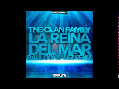 The Clan Family - La Reina Del Mar (Raúl González Remix)