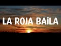 La roja baila (Letra)