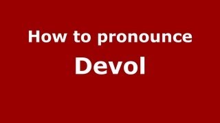 How to pronounce Devol