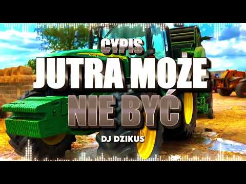 Cypis - Jutra Może Nie Być (DJ DZIKUS)