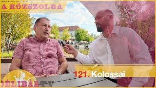 121 - Kolossai: .. ez egy vicc, ez egy közröhej!