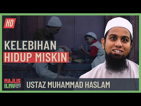 Ustaz Muhammad Haslam - Kelebihan Hidup Miskin
