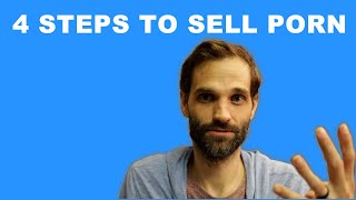 4 Steps To Selling Millions In Porn