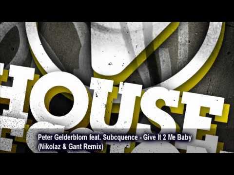 Peter Gelderblom feat. Subcquence - Give It 2 Me Baby (Nikolaz & Gant Remix)