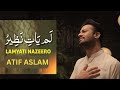 Atif Aslam Ai - New Naat 2024 - Lamyati Nazeero - Urdu Lyrics - لَم یَاتِ نَظیرُکَ - Naat 2024