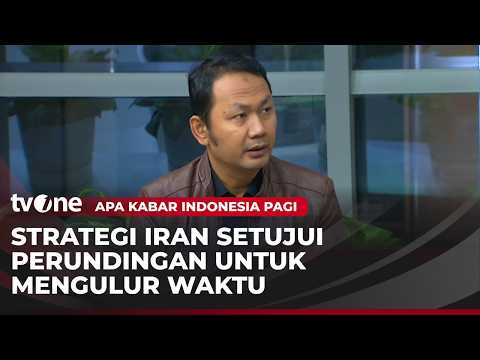 Iran Menyetujui Perundingan Menjadi Strategi Untuk Mengulur Waktu Dan Perkuat Posisi Tawarnya | AKIP