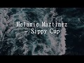 Melanie Martinez Sippy Cup Lyrics