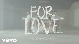The Sam Willows - For Love (Official Music Video)