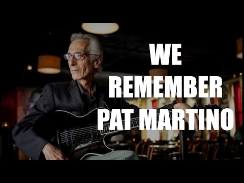Remembering Jazz Guitar Legend Pat Martino - Bill Milkowski, Pat Bianchi and Joe Donofrio
