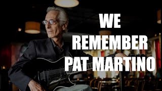 Remembering Jazz Guitar Legend Pat Martino - Bill Milkowski, Pat Bianchi and Joe Donofrio
