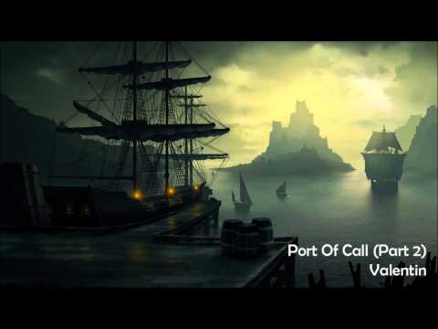 Valentin - Port Of Call (Part 2)