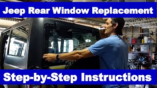 Jeep JK Rear Window Replacement Step-By-Step Instructions (2011-2018 Wrangler)