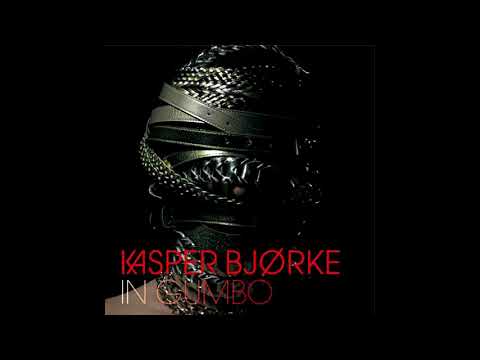 Kasper Bjorke - In Gumbo (2007)
