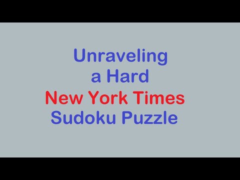 Sudoku Primer 242 - Unraveling a New York Times Hard Sudoku Puzzle