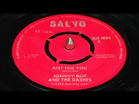 JOHNNY DOT AND THE DASHES - JUST FOR YOU (1962)