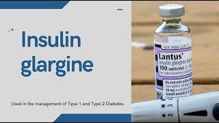 Insulin Glargine (Lantus, Basaglar, Toujeo.) information you need.