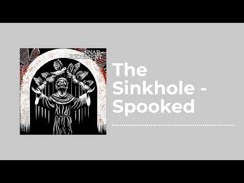 The Sinkhole - Spooked - Snap Judgment
