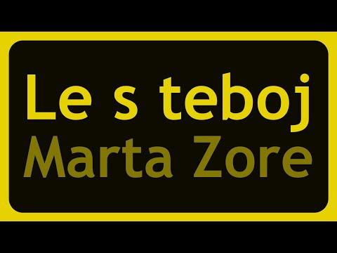 Marta Zore - Le s teboj (Karaoke)