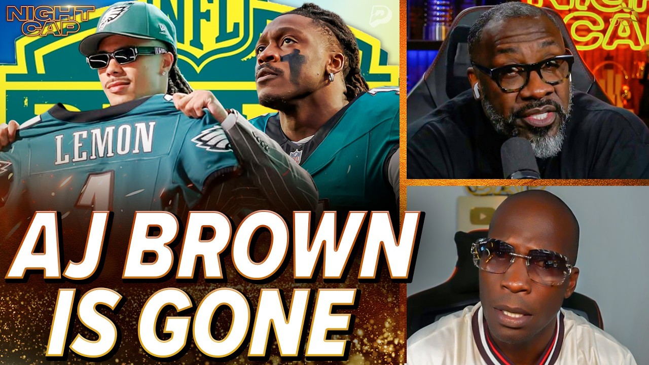 Unc TOLD Y'ALL AJ Brown Is Done in Philly! Eagles Draft Makai Lemon | Nightcap