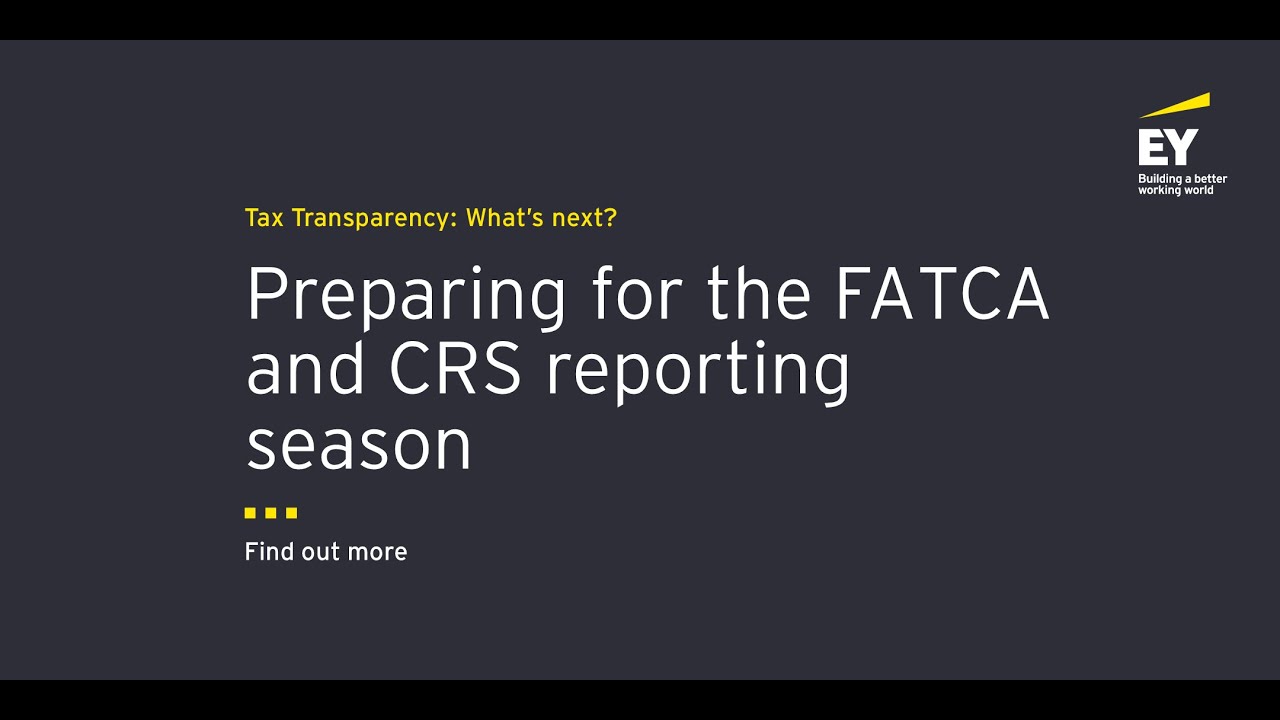 Tax Transparency Series-Preparing for the FATCA and CRS reporting season