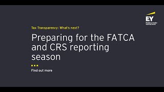 Tax Transparency Series-Preparing for the FATCA and CRS reporting season