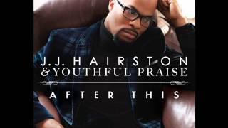 JJ Hairston & Youthful Praise - LORD OF ALL feat. Hezekiah Walker (AUDIO ONLY)