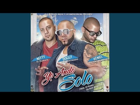 Yo Ando Solo (feat. Keniel & Doggy el de la Fundacion)