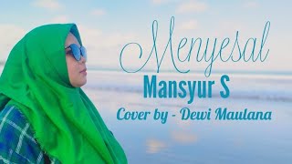 Download lagu MENYESAL - Mansyur S ( Cover by - Dewi Maulana ) mp3