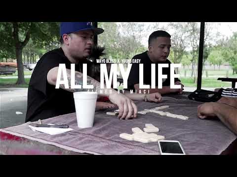 Wayo Bless - All My Life feat. Young Ea$y | shot by @deezymiaci5