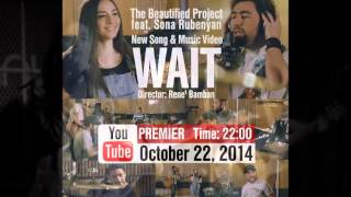 Sona Rubenyan ft. The Beautified Project  - Wait