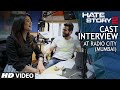 Exclusive Hate Story 2 Cast Interview Jay Bhanushali Surveen Chwala And Sushant Singh Interview