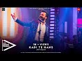 Atif Aslam | Kadi Te Hans | VELO Sound Station 2021