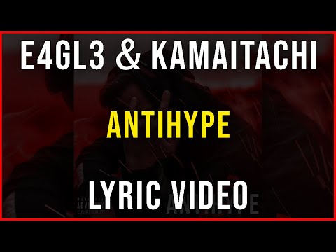 AntiHype - Kamaitachi & E4GL3 - Lyric Video