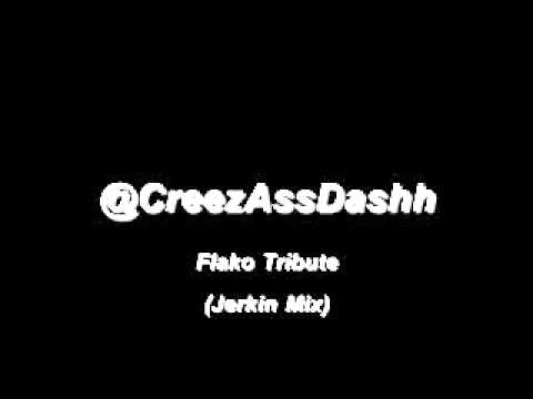 @CreezAssDashh - Flakoo Tribute (Jerkin Mix)