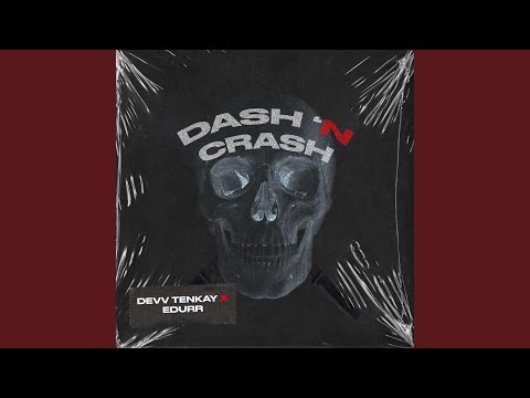 Dash 'N Crash (feat. Edurr)