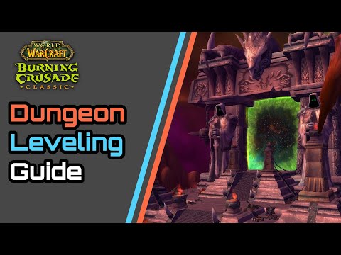 Dungeon Leveling Guide, the Road to 70 - World of Warcraft: Burning Crusade Classic