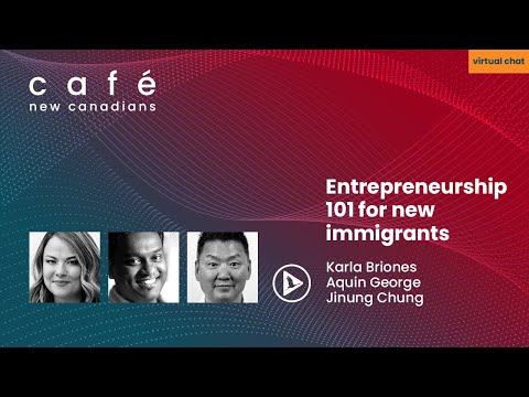 Entrepreneurship 101 for new immigrants