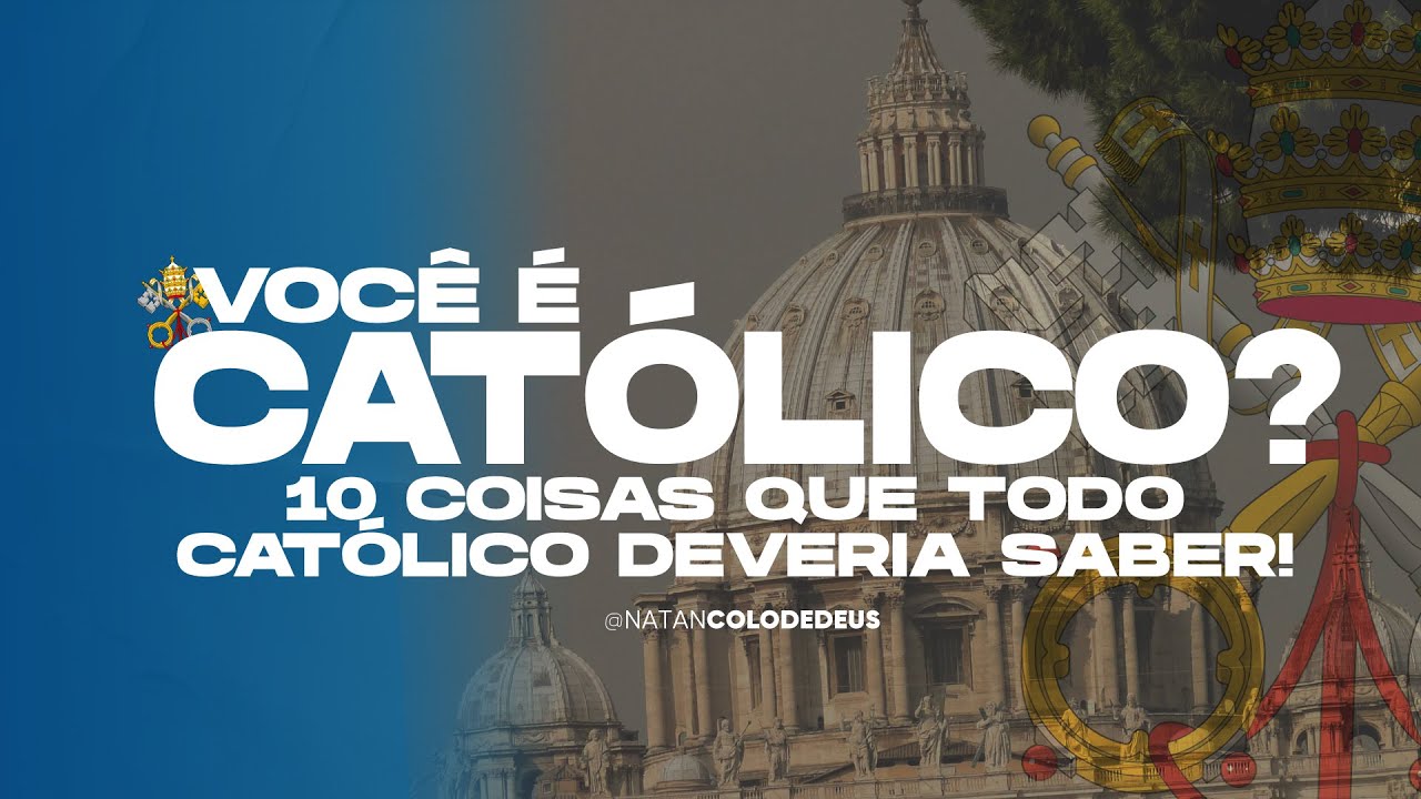 10 coisas que todo Católico deveria saber