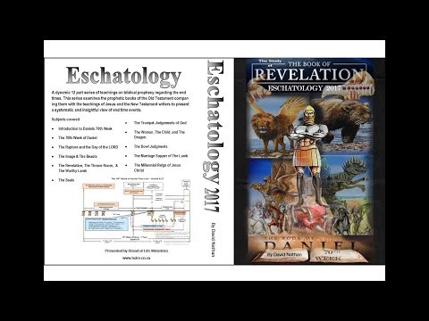 Eschatology 2017 - Part 12 - The Millennium Part 2