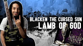 Lamb Of God - Blacken The Cursed Sun - Don Mowatt (Guitar Cover)