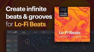 Video thumbnail for XO Expansion - Lo-Fi Beats by XLN Audio