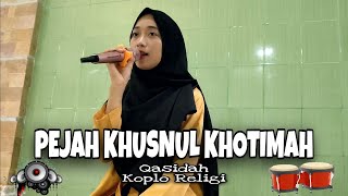 Download lagu PEJAH KHUSNUL KHOTIMAH Qasidah Koplo cover Aisyah mp3