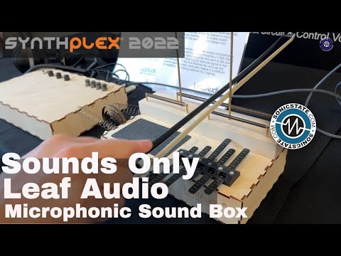 SynthPlex 2022  - Leaf Audio Microphonic Sound Box Demo