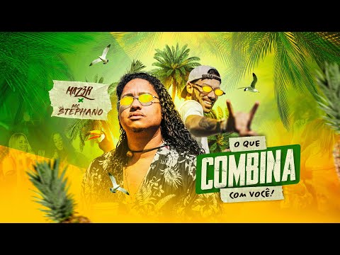 MAZ3R x MC STEPHANO - O QUE COMBINA COM VOCÊ 🍍 (Official Video)